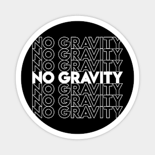 No Gravity Fitness & Workout Motivation T-Shirt Magnet